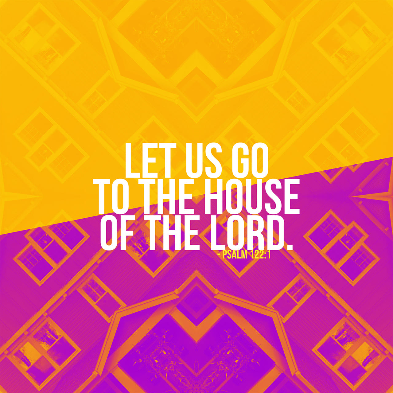psalms-122-1-i-was-glad-when-they-said-to-me-let-us-go-into-the-house