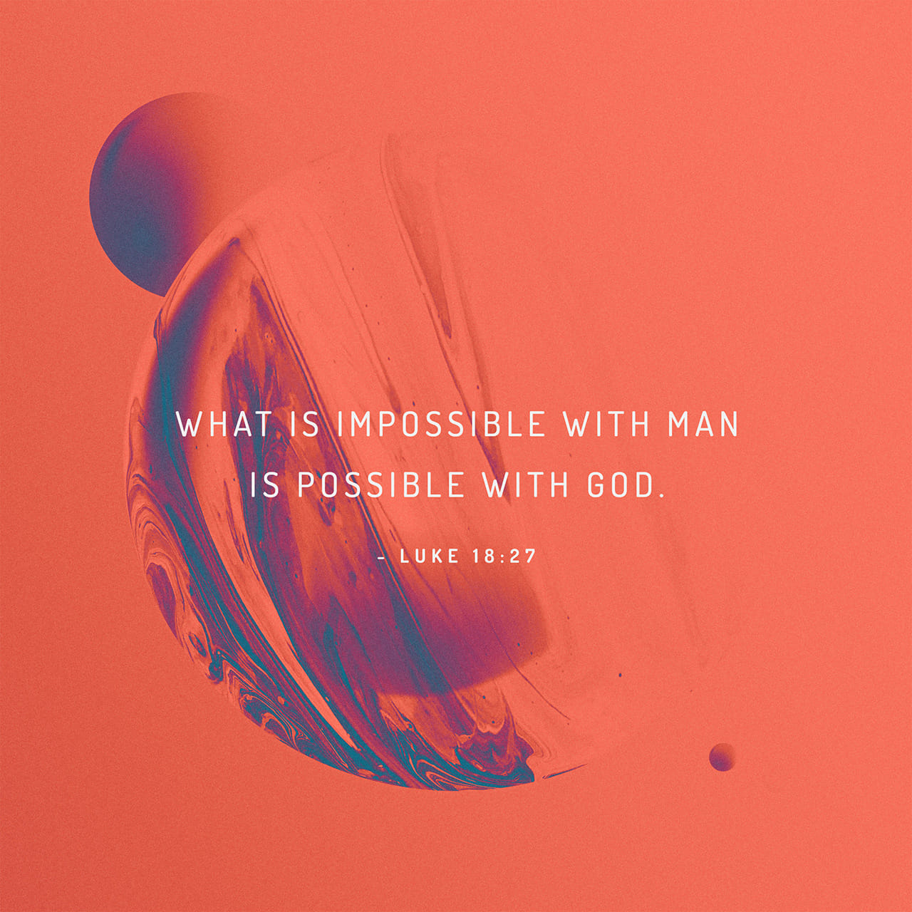 luke-18-27-but-he-said-what-is-impossible-with-man-is-possible-with