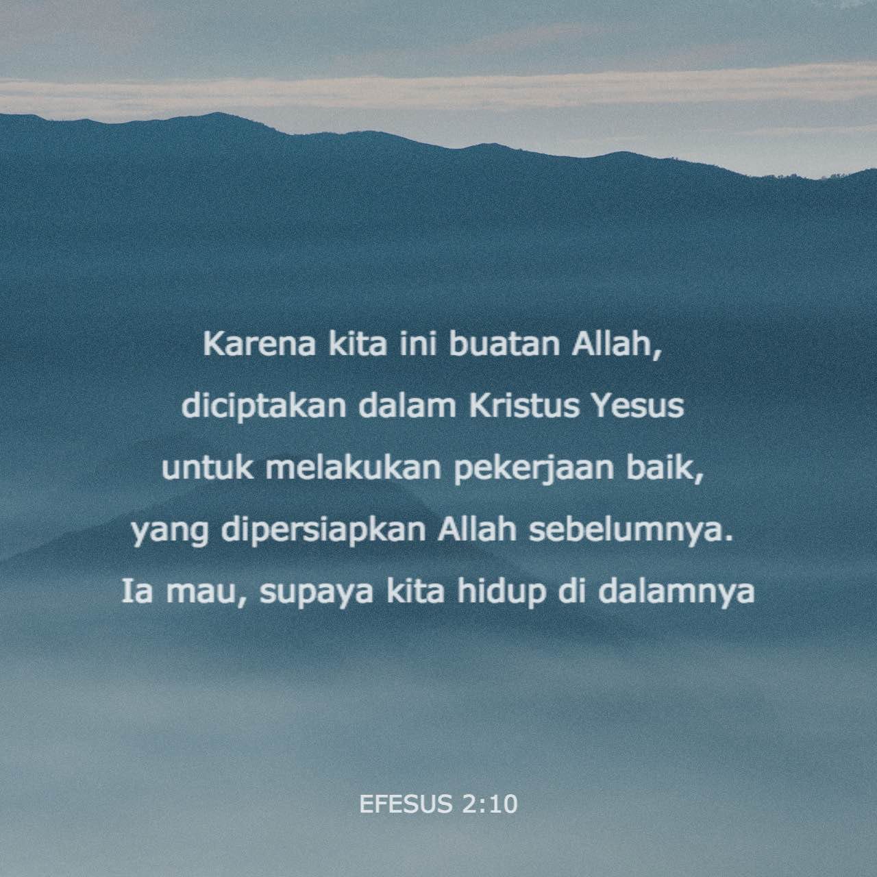 Efesus 2 8 10 Sebab Karena Kasih Karunia Kamu Diselamatkan Oleh Iman