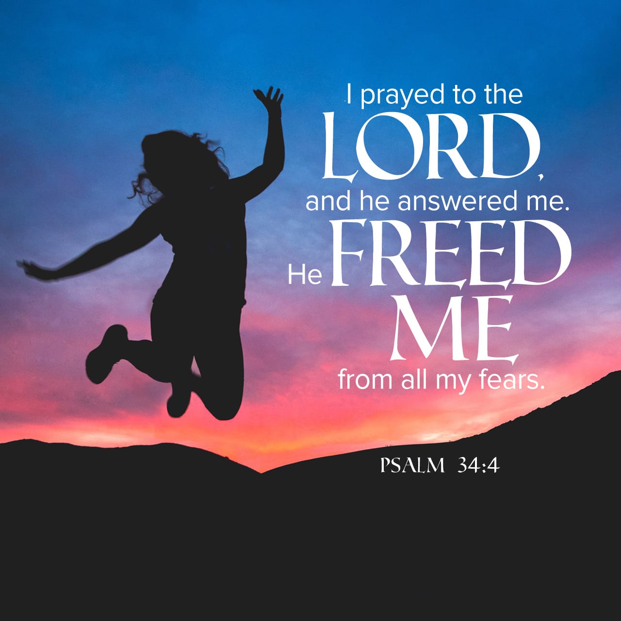 psalms-34-4-i-prayed-to-the-lord-and-he-answered-me-he-freed-me-from