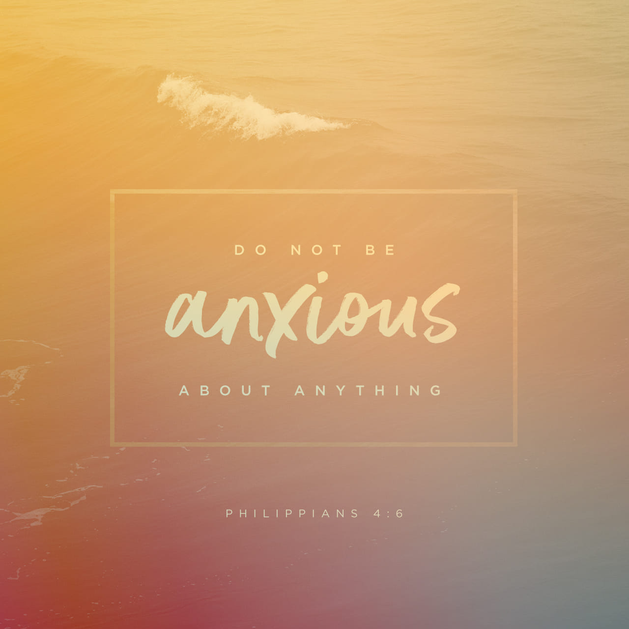 Philippians 4:6 Don’t worry about anything; instead, pray about ...
