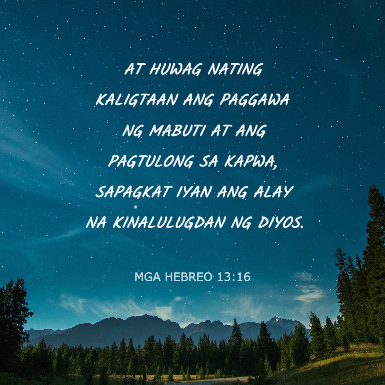 Mga Hebreo 1316 At huwag nating kaligtaan ang paggawa ng mabuti at ang