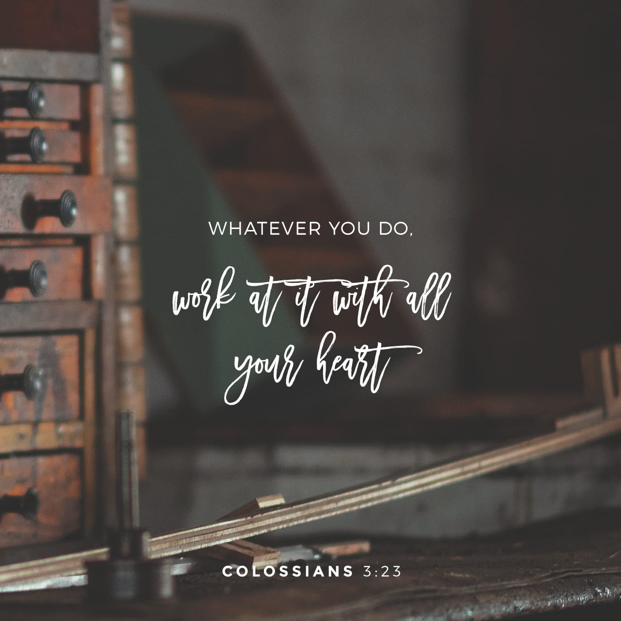 colossians-3-23-24-whatever-you-do-work-at-it-with-all-your-heart-as