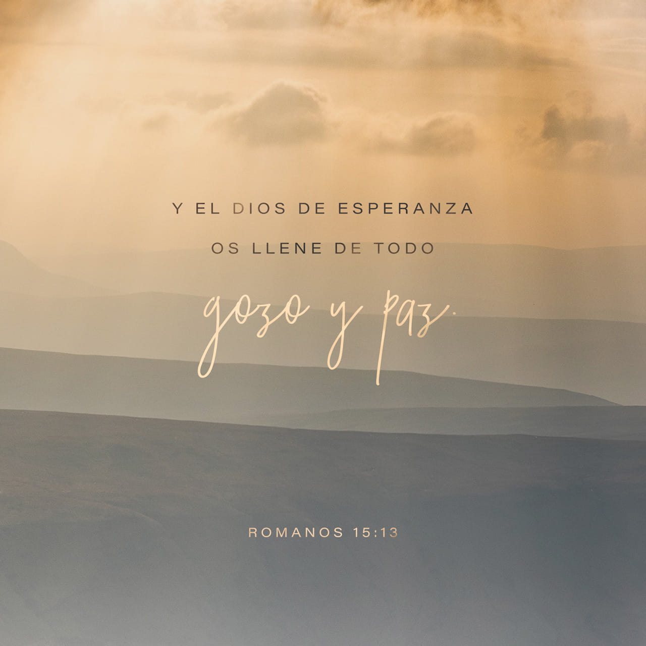 Romanos 15:13 Que el Dios de la esperanza los llene de toda alegría y ...