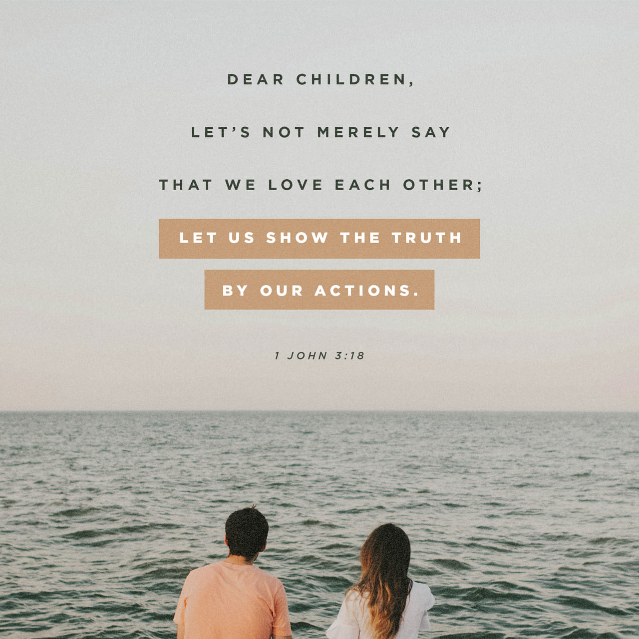 1-john-3-18-dear-children-let-us-not-love-with-words-or-speech-but