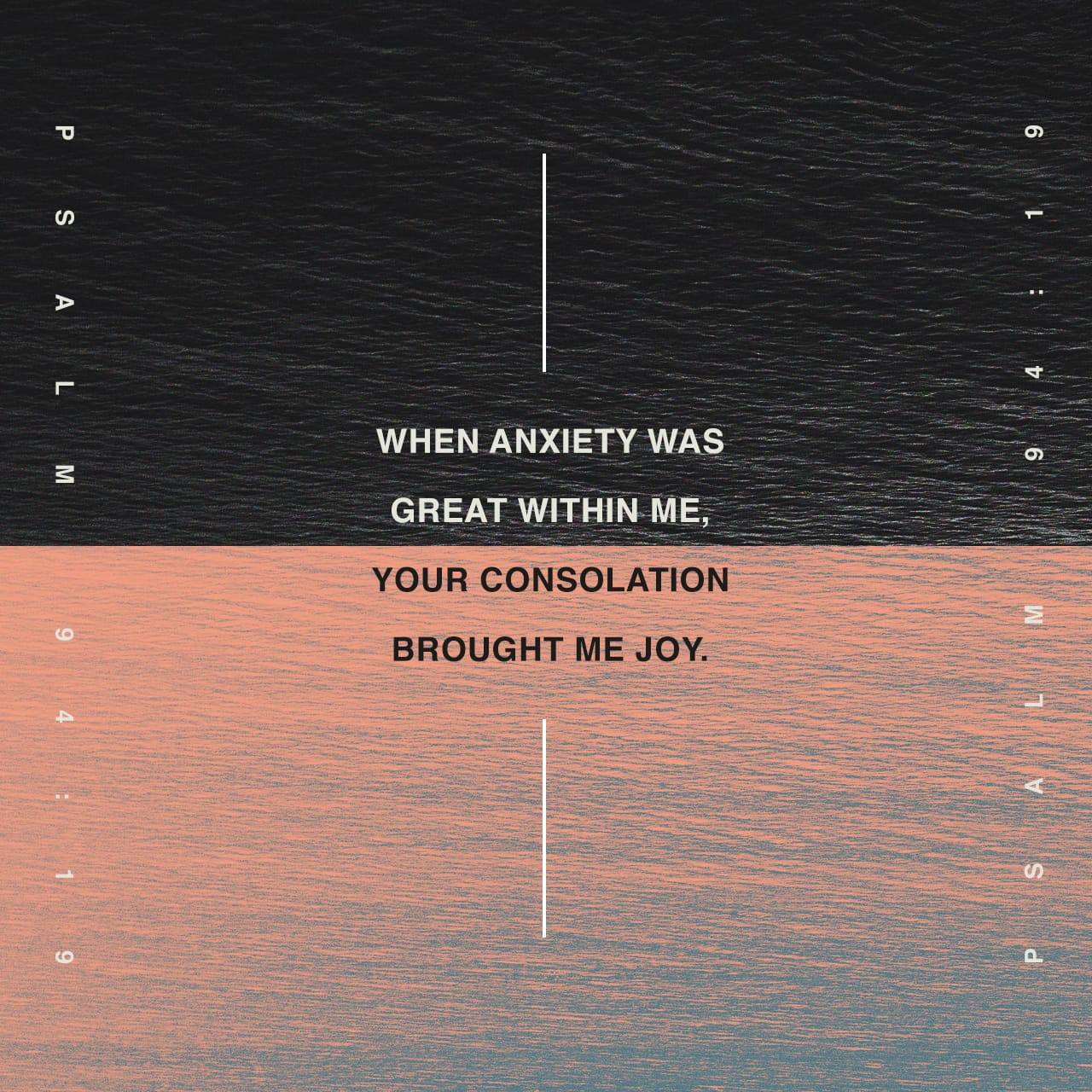Psalm 94 19 When Anxiety Was Great Within Me Your Consolation Brought psalm-94-19-when-anxiety-was-great-within-me-your-consolation-brought