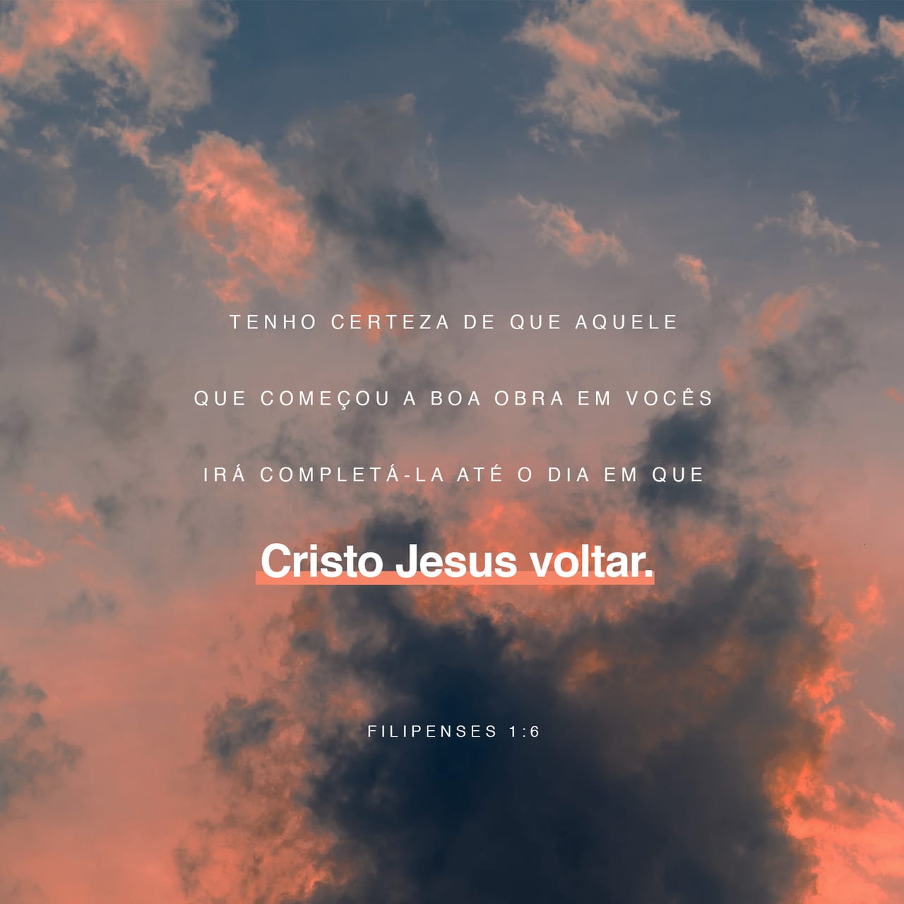 Filipenses 1:6 Estou convencido de que aquele que começou boa obra em