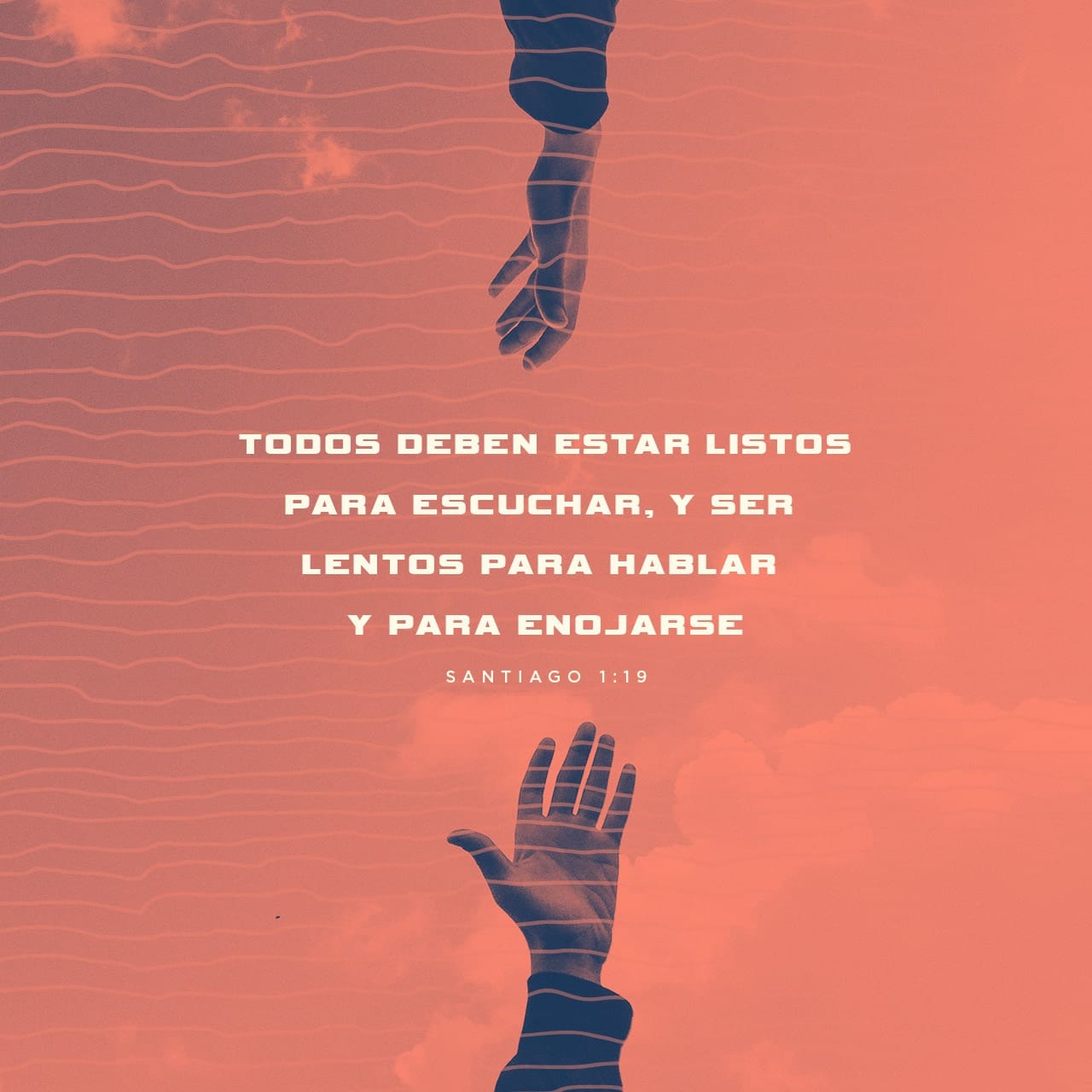 Santiago 1:19 Por esto, mis amados hermanos, todo hombre sea pronto ...