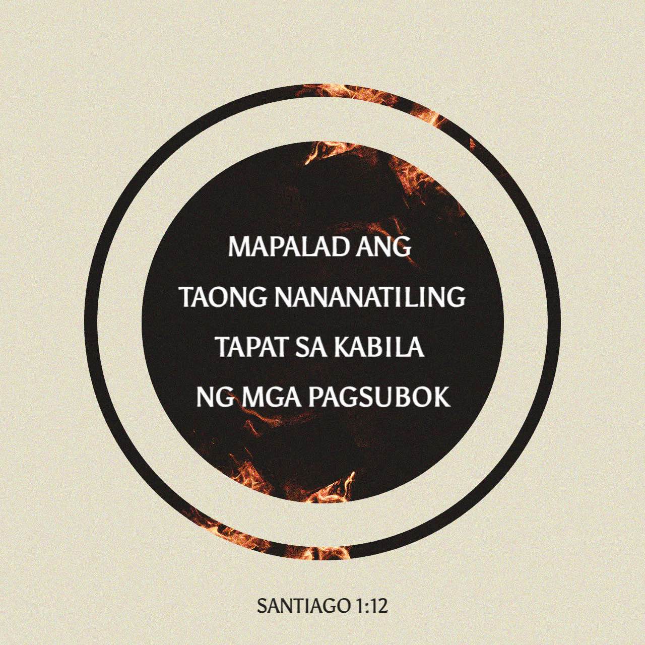 Santiago 112 Mapalad Ang Taong Nananatiling Tapat Sa Kabila Ng Mga