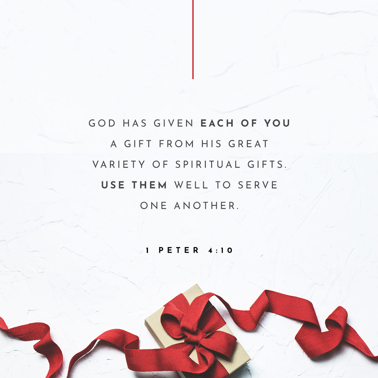 1 Peter 4:10 God has given each of you a gift from his great variety of ...