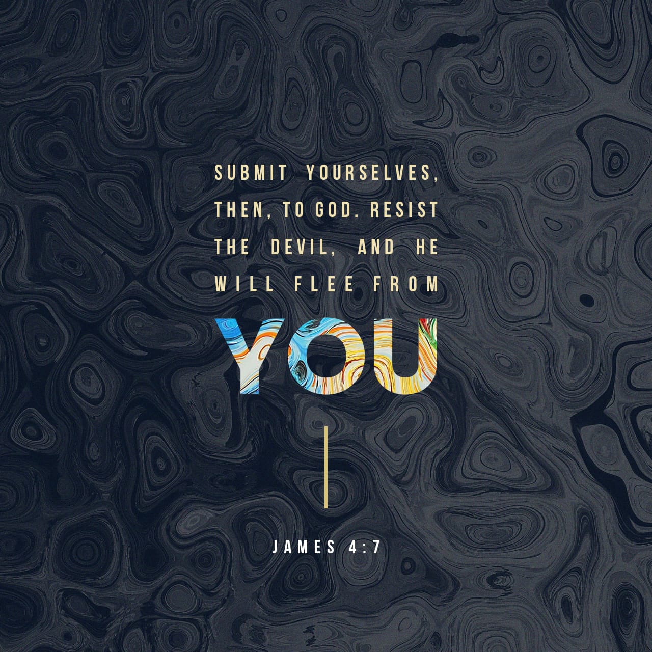 james-4-7-submit-yourselves-then-to-god-resist-the-devil-and-he