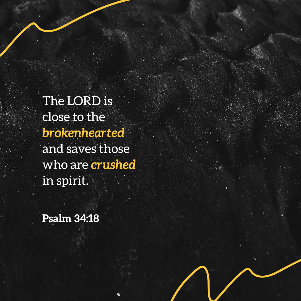 psalms-34-18-the-lord-is-close-to-the-brokenhearted-and-saves-those-who