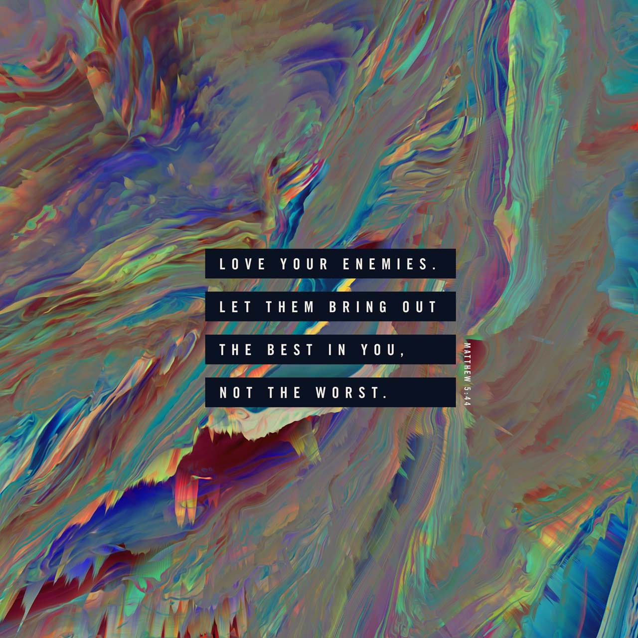 matthew-5-44-but-i-say-unto-you-love-your-enemies-bless-them-that