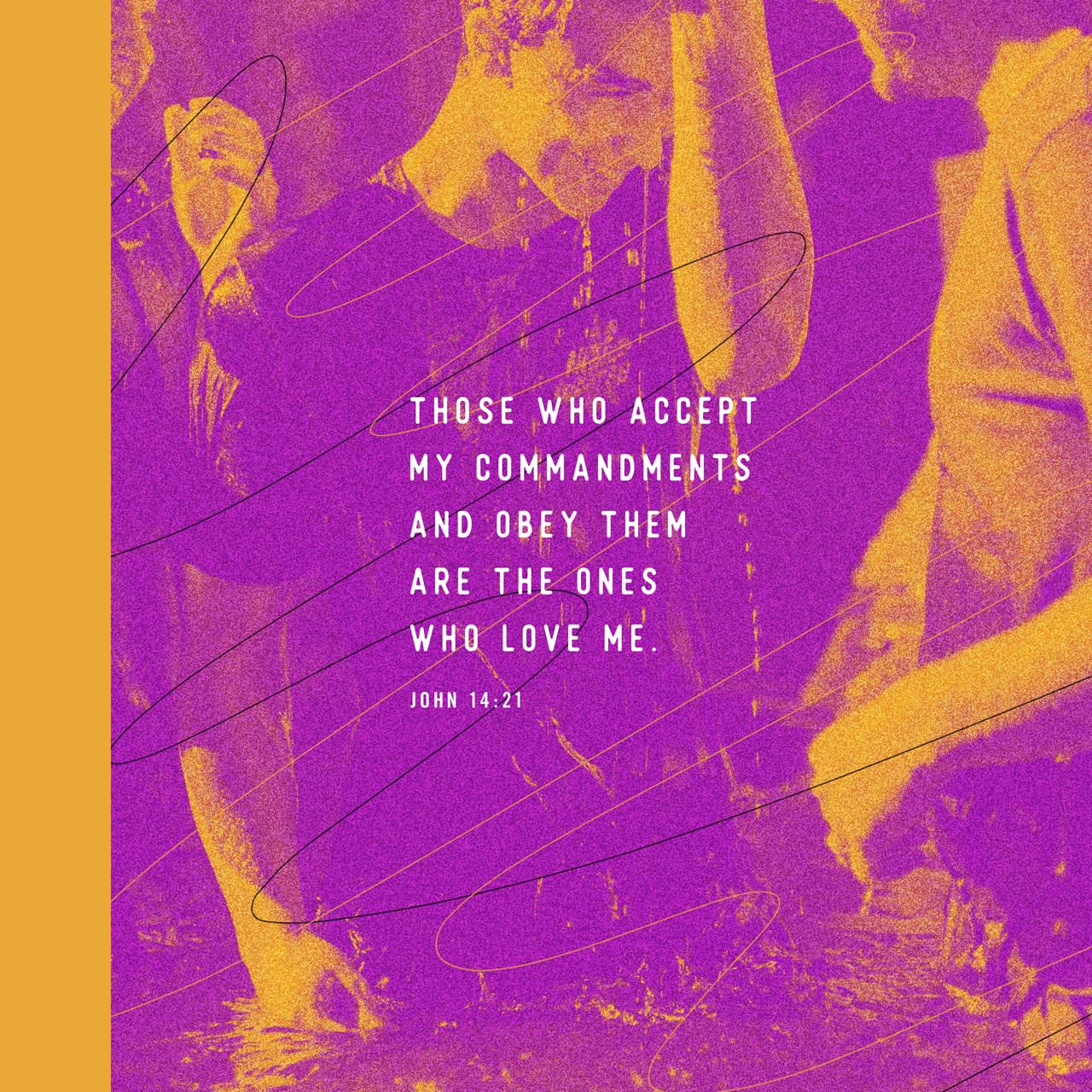 John 14 21 He Who Has My Commandments And Keeps Them It Is He Who