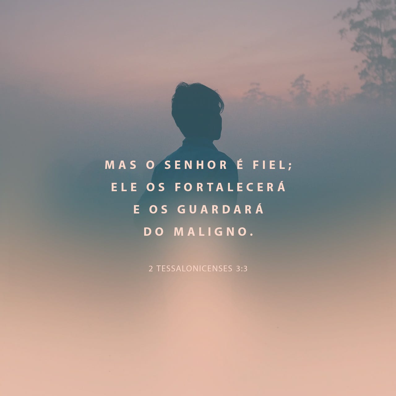 2 Tessalonicenses 33 Mas o Senhor é fiel; ele os fortalecerá e os guardará do Maligno. Nova