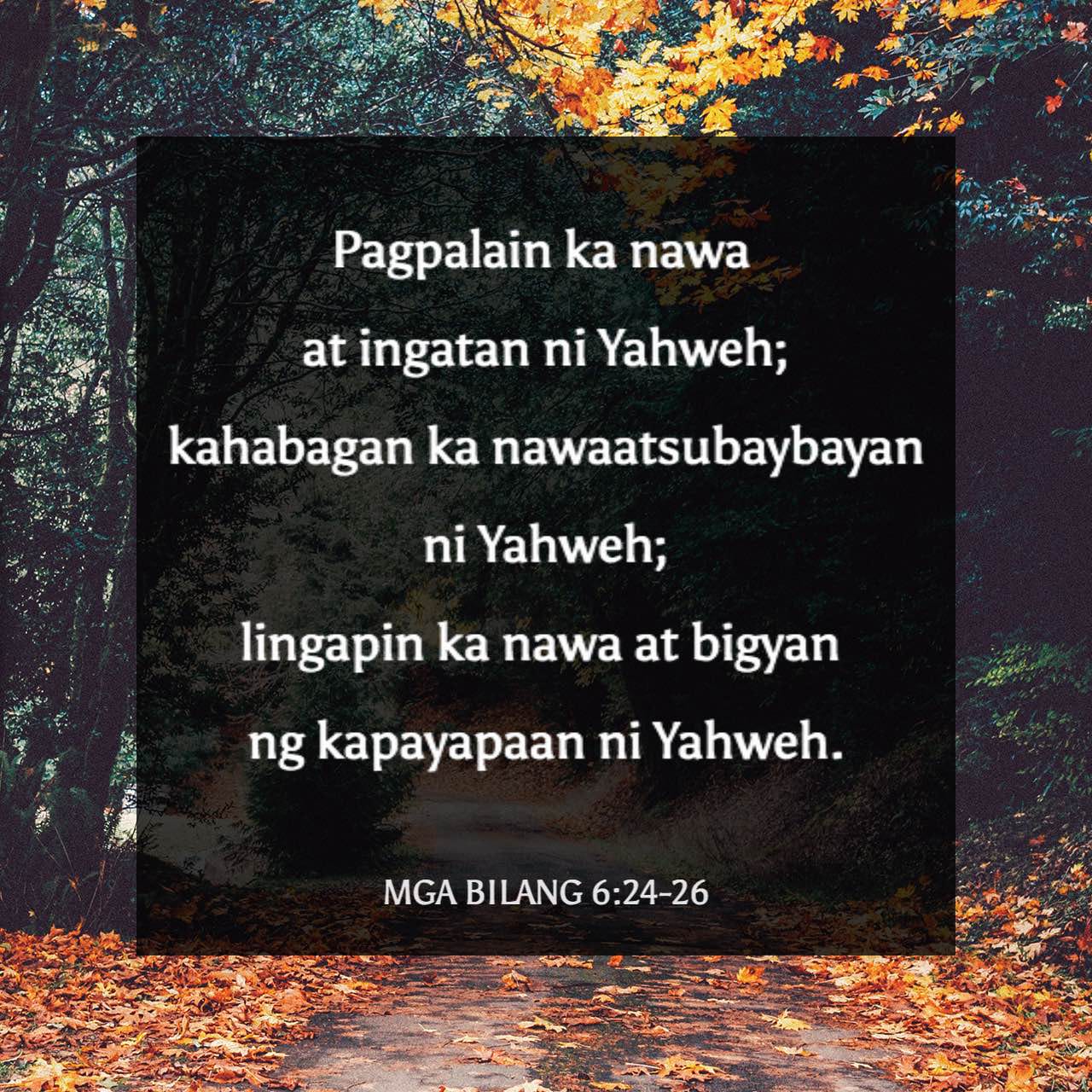 Mga Bilang 6:24-26 Pagpalain ka nawa at ingatan ni Yahweh; kahabagan ka ...