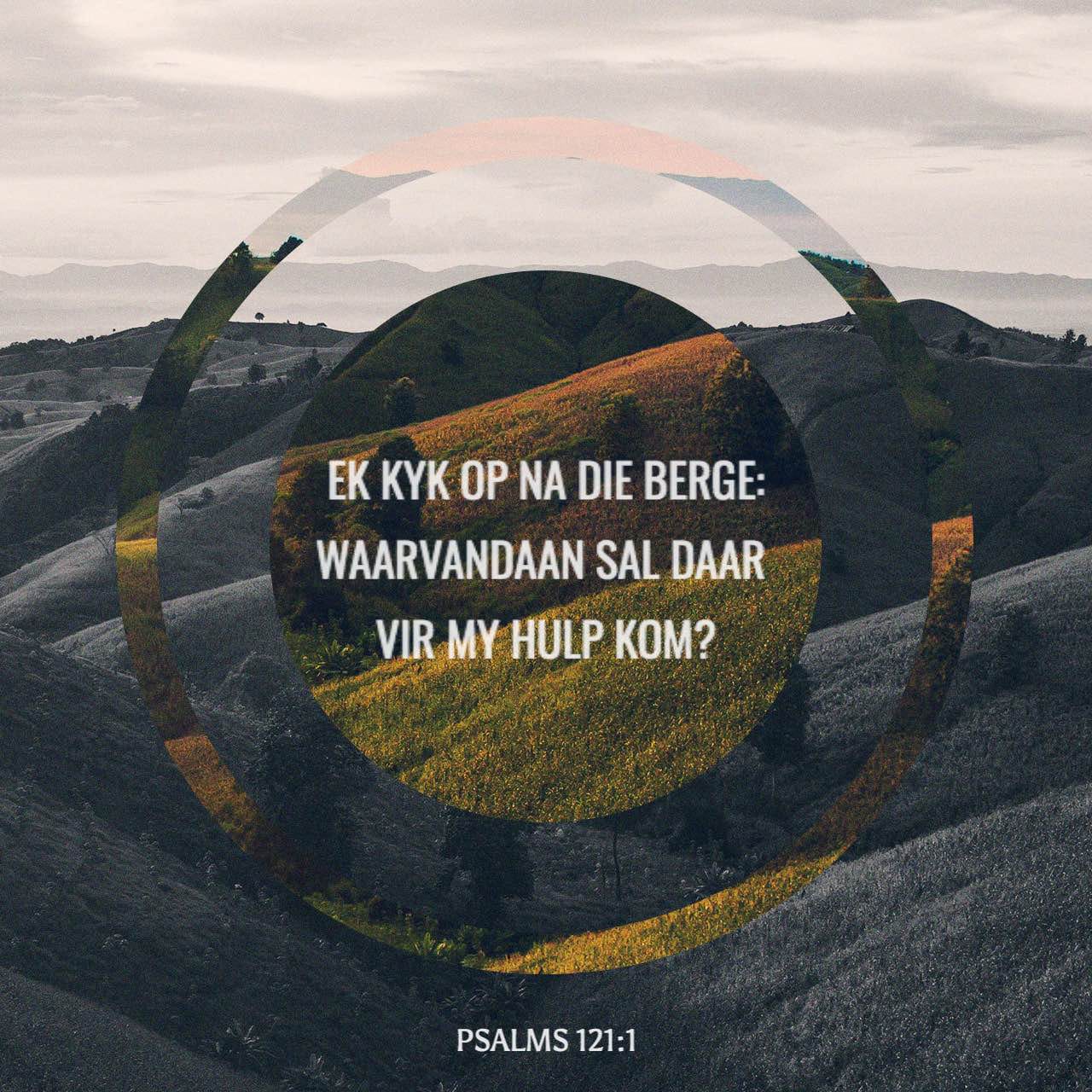 psalms-121-1-n-bedevaartslied-ek-slaan-my-o-op-na-die-berge-waar