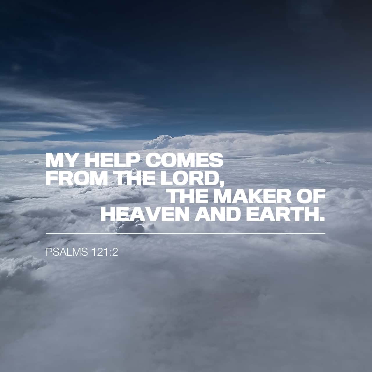 Psalms 121 2 My Help Cometh From The LORD Which Made Heaven And Earth psalm-121-the-lord-watches-over-you-zeteo-3-16
