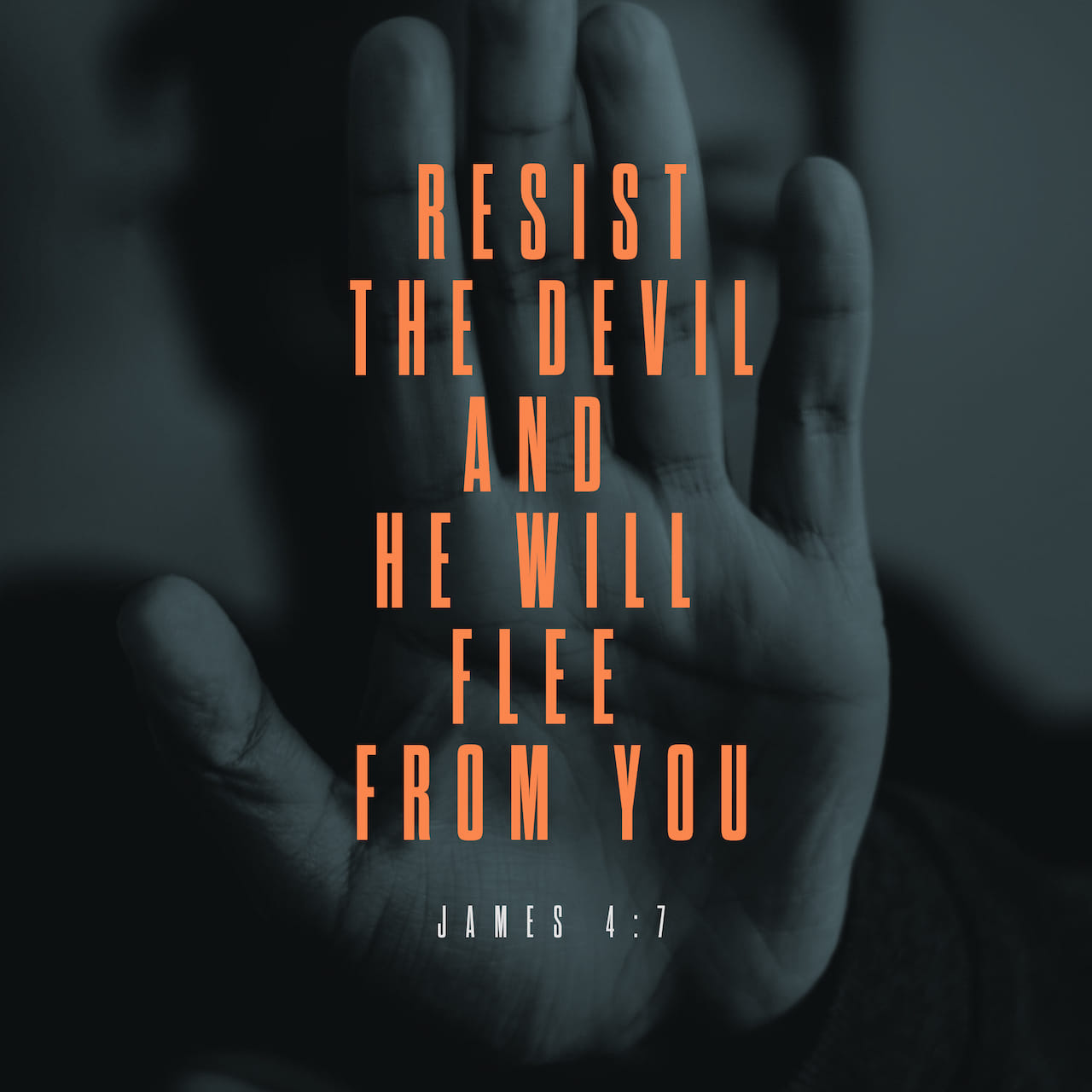 James 478 Submit yourselves therefore to God. Resist the