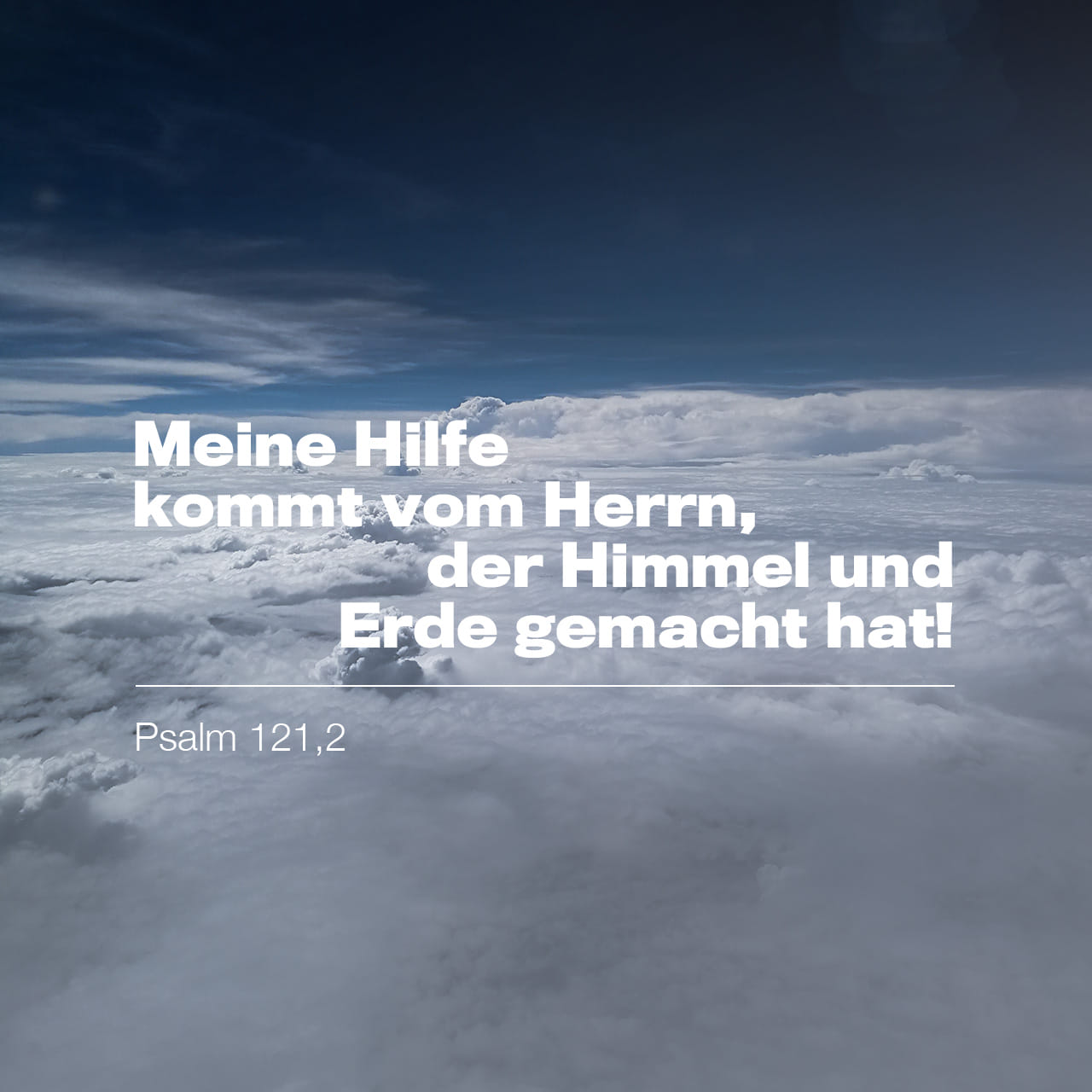 Psalm 1212 Meine Hilfe kommt vom HERRN, der Himmel und Erde gemacht