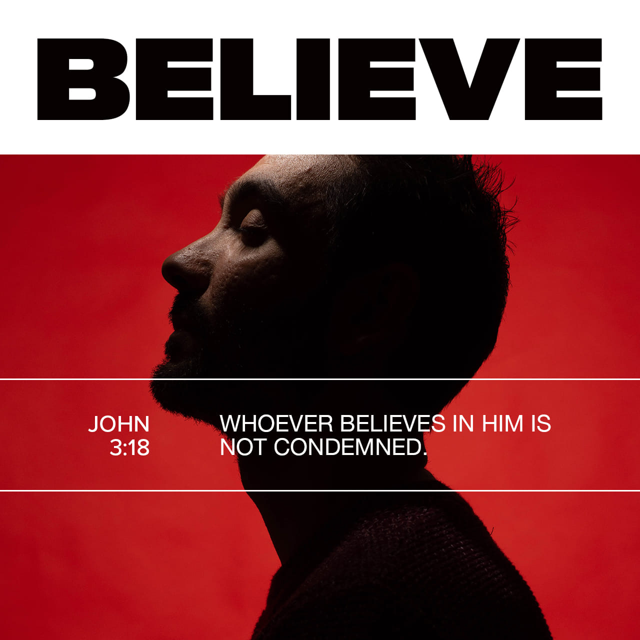 John 318 “He who believes in Him is not condemned; but he who does not