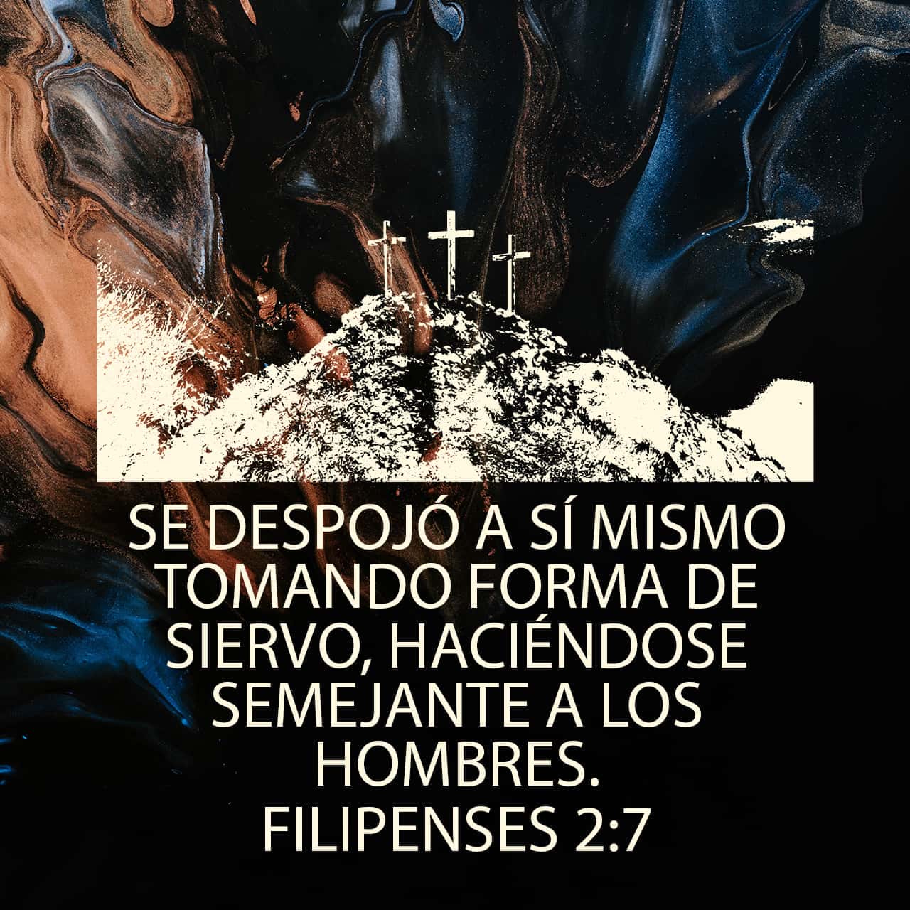 Filipenses 2:7 sino que se despojó a sí mismo y tomó forma de siervo, y