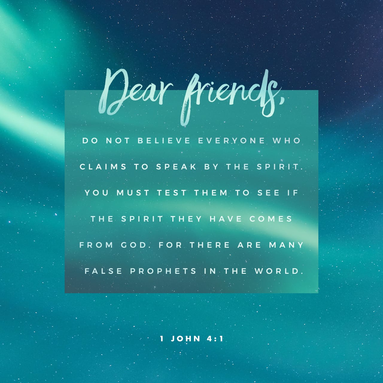 1-john-4-1-my-dear-friends-don-t-believe-everything-you-hear