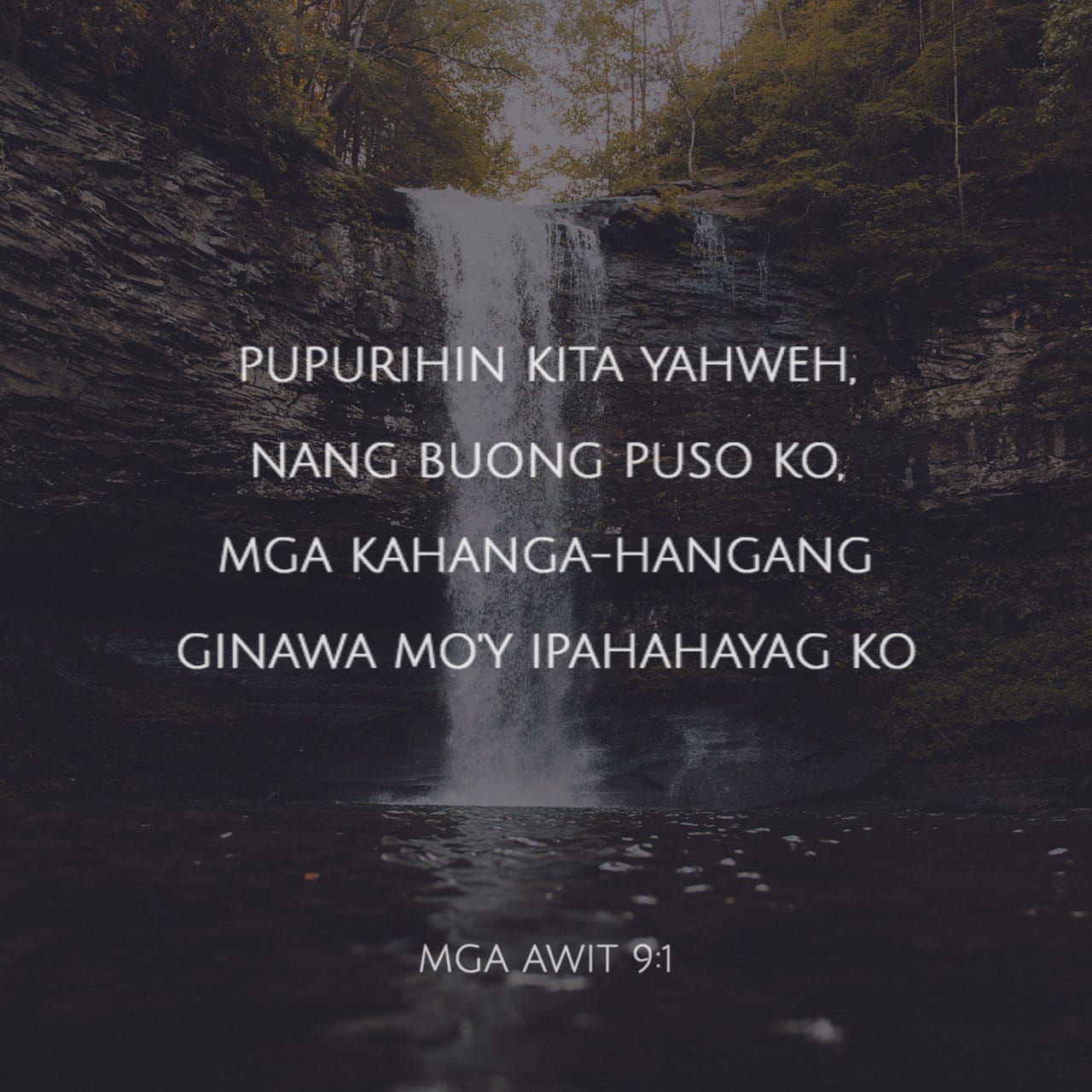 Mga Awit 9:1-2 Pupurihin kita Yahweh, nang buong puso ko, mga kahanga