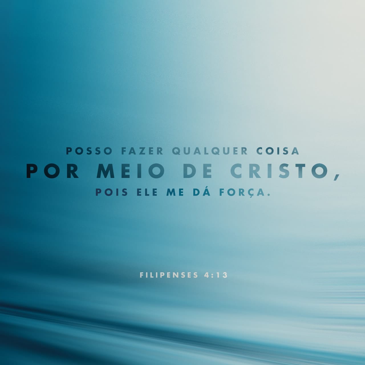 Filipenses 4:13 Tudo Posso Naquele Que Me Fortalece. | Nova Versão ...