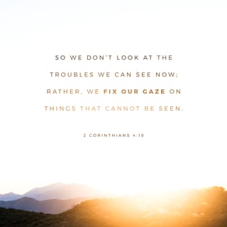 2 Corinthians 417 18 For Our Light And Momentary Troubles
