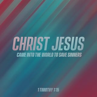 1 Timothy 112 15 I Thank Christ Jesus Our Lord Who Has