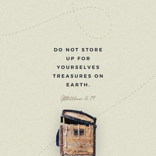 Matthew 6 19 21 Don T Store Up Treasures Here On Earth Where