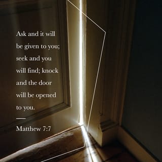 Matthew 7 7 Ask And It Will Be Given To You Seek And You