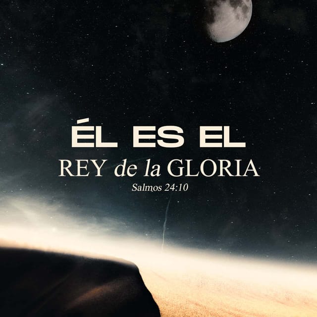 ¿Quién es este Rey de gloria? Jehová de los ejércitos, Él es el Rey de la gloria. Selah